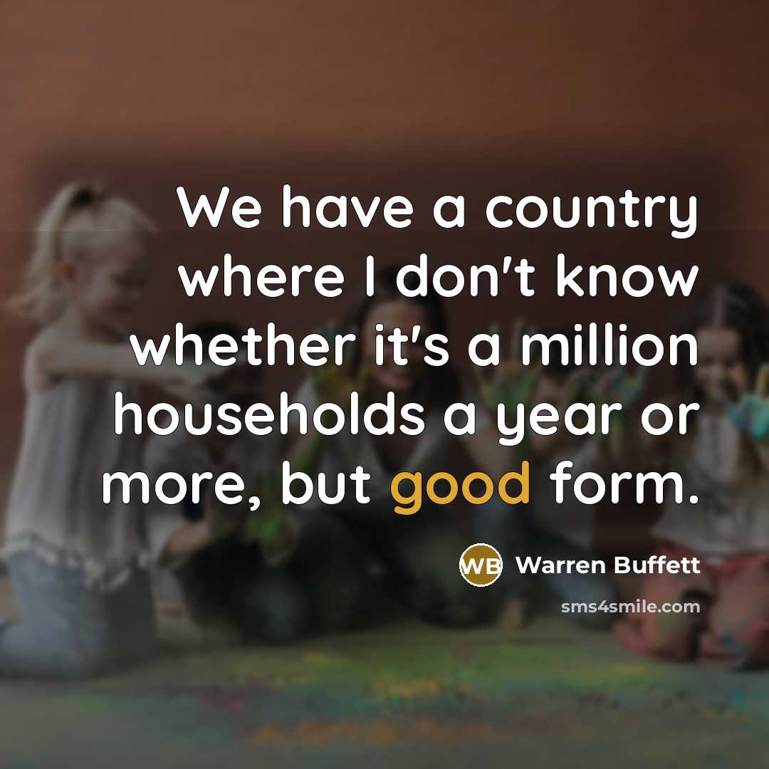 “We have a country where I don't know whether it's…” quote by Warren Buffett