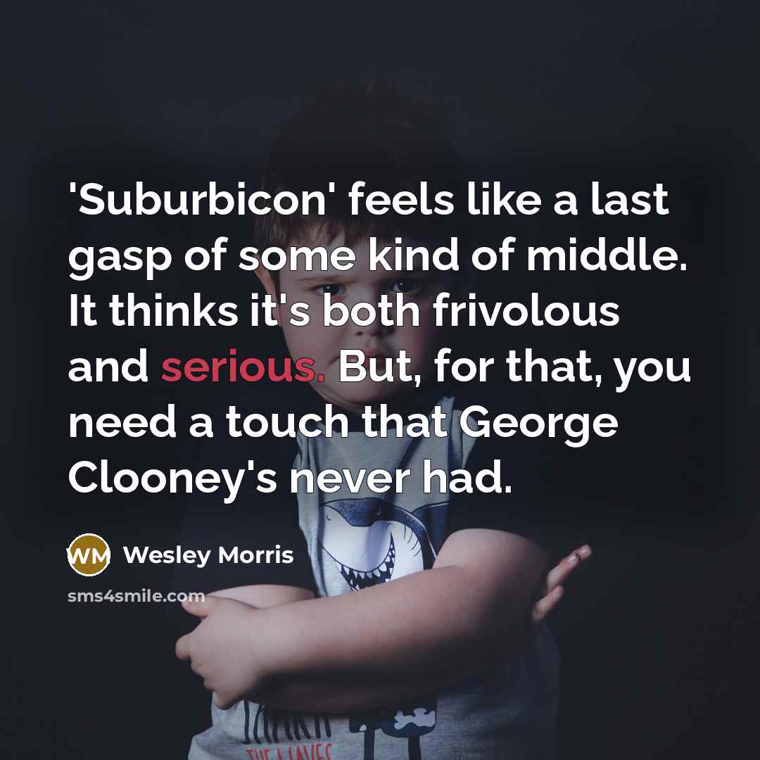“'Suburbicon' feels like a last gasp of some kind of…” quote by Wesley Morris