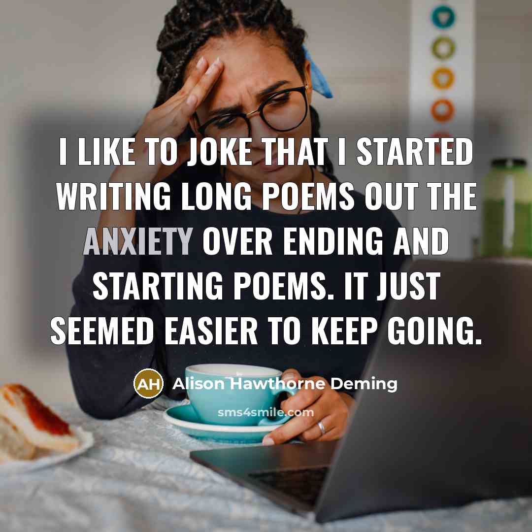 “I like to joke that I started writing long poems…” quote by Alison Hawthorne Deming