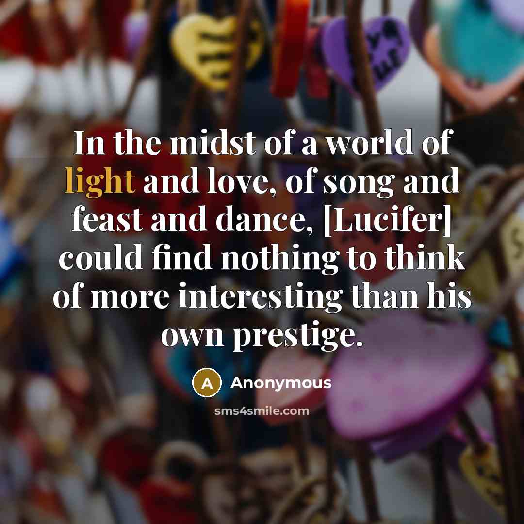 “In the midst of a world of light and love,…” quote by Anonymous