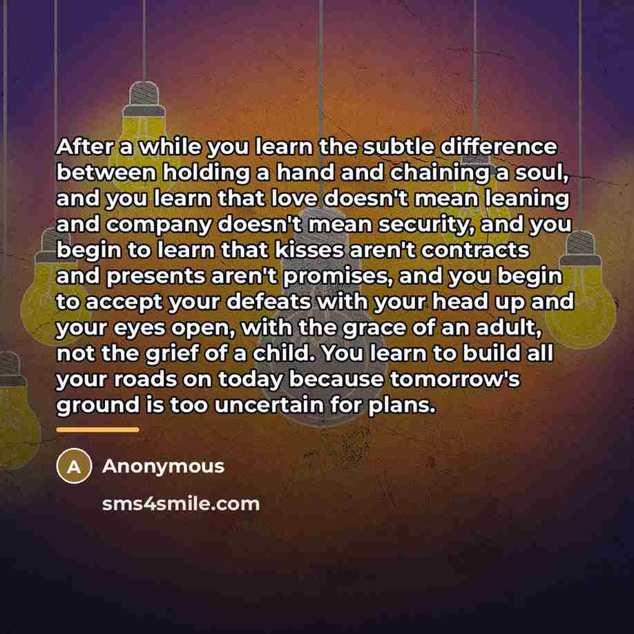 “After a while you learn the subtle difference between holding…” quote by Anonymous