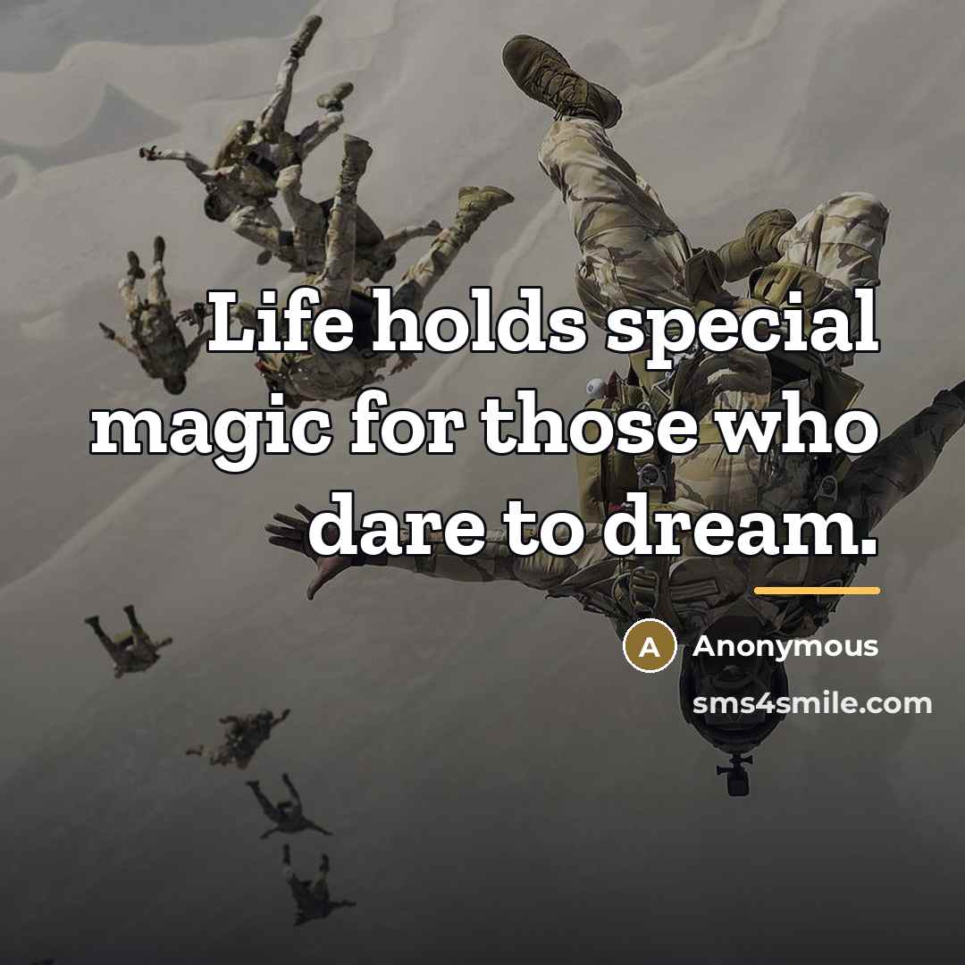 “Life holds special magic for those who dare to dream.…” quote by Anonymous