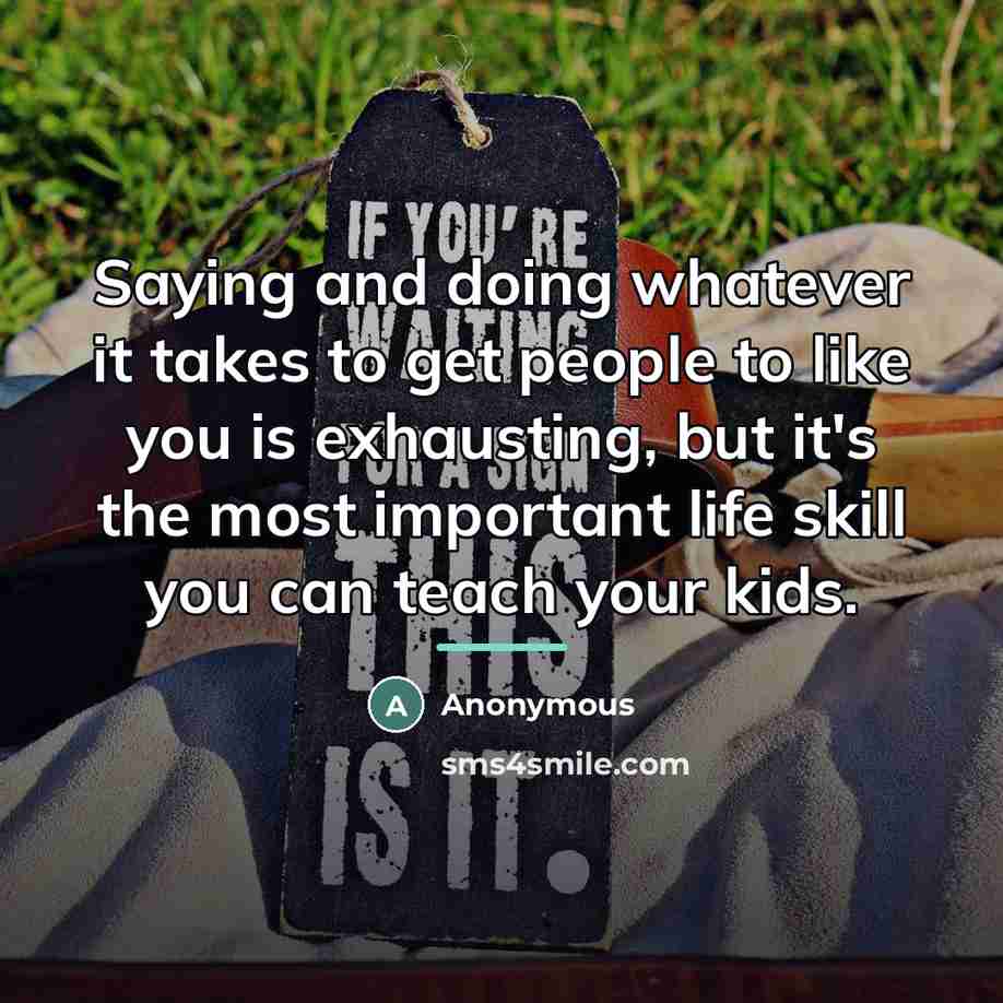“Saying and doing whatever it takes to get people to…” quote by Anonymous