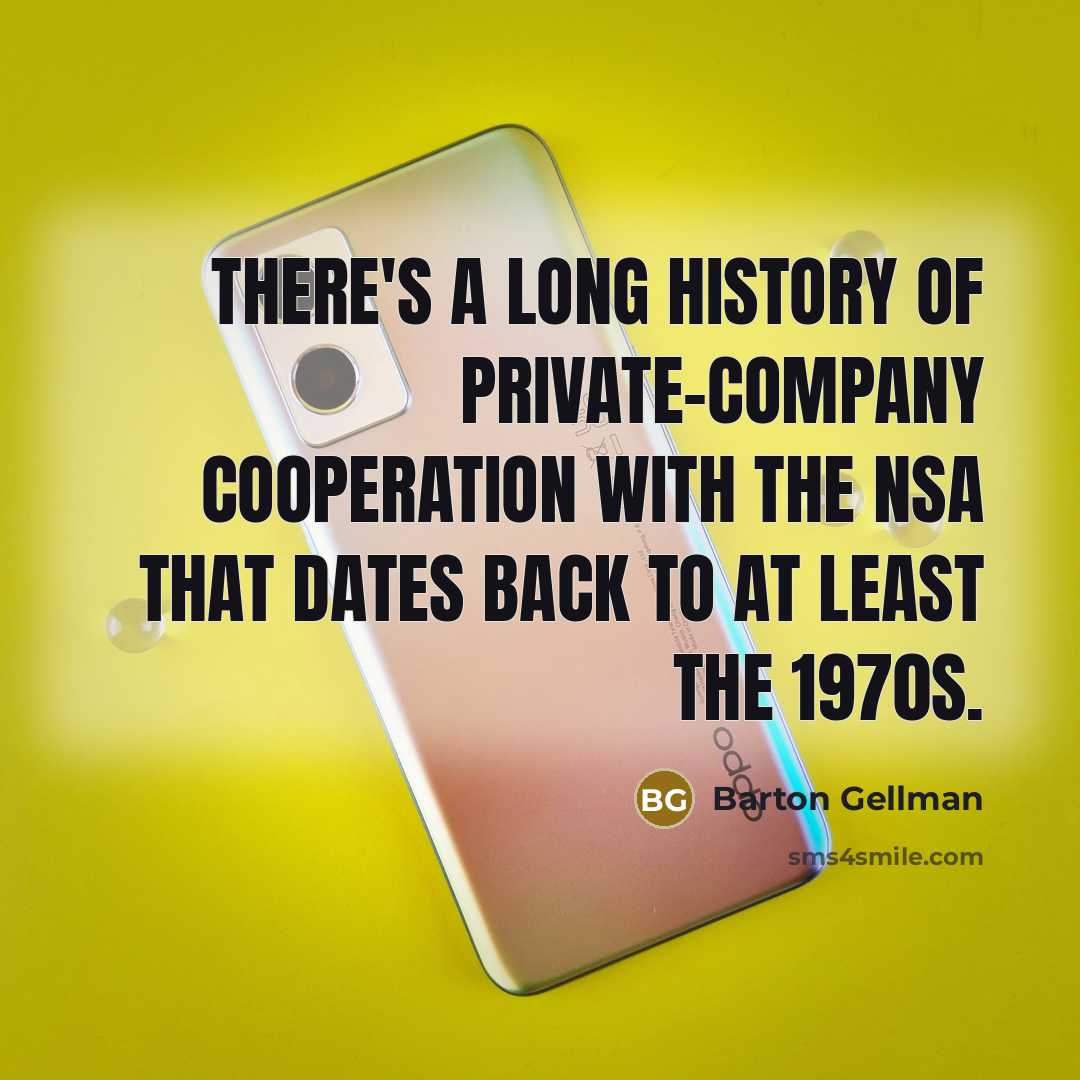 “There's a long history of private-company cooperation with the NSA…” quote by Barton Gellman
