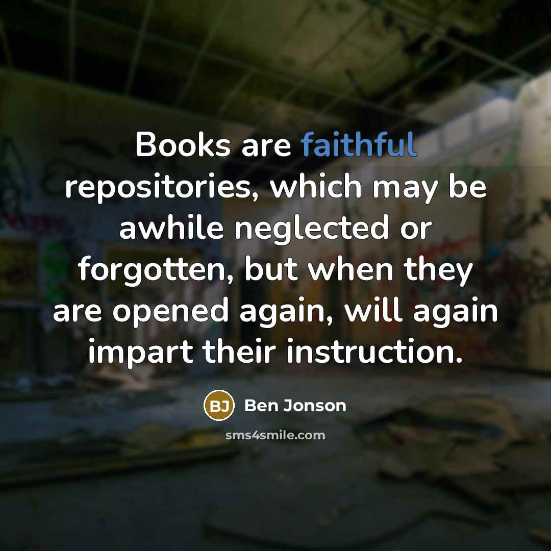 “Books are faithful repositories, which may be awhile neglected or…” quote by Ben Jonson