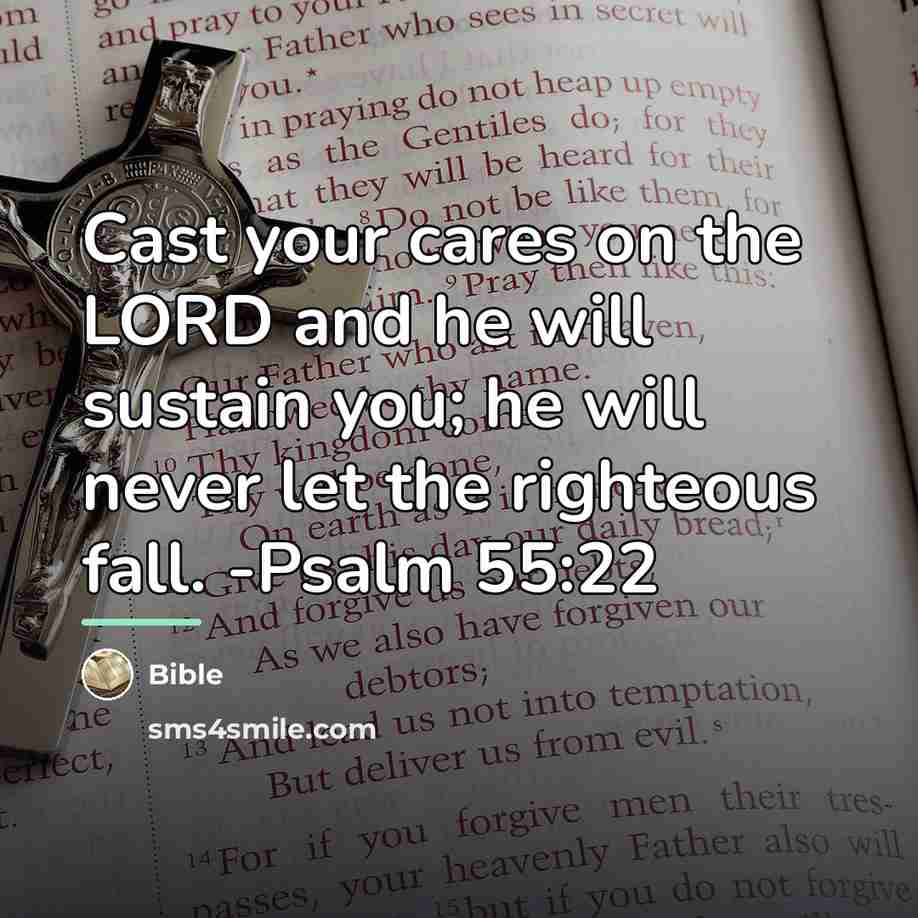 “Cast your cares on the LORD and he will sustain…” quote by Bible