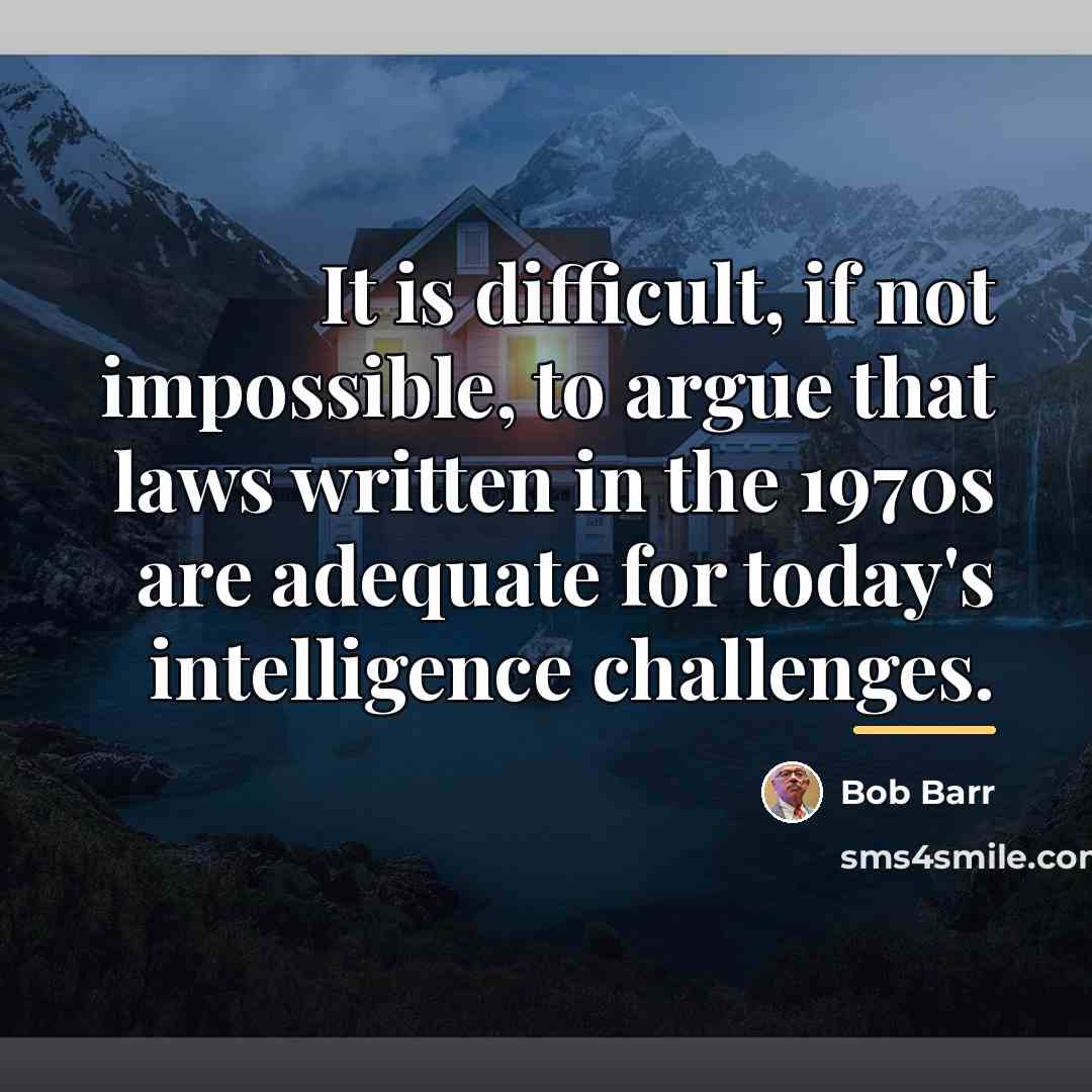 “It is difficult, if not impossible, to argue that laws…” quote by Bob Barr