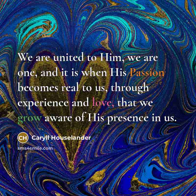 “We are united to Him, we are one, and it…” quote by Caryll Houselander