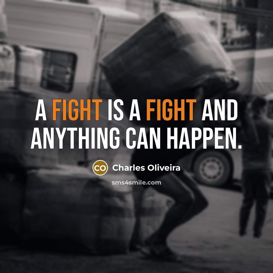 “A fight is a fight and anything can happen.…” quote by Charles Oliveira
