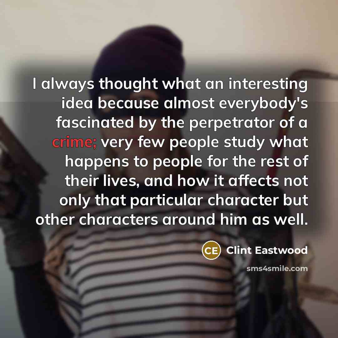“I always thought what an interesting idea because almost everybody's…” quote by Clint Eastwood