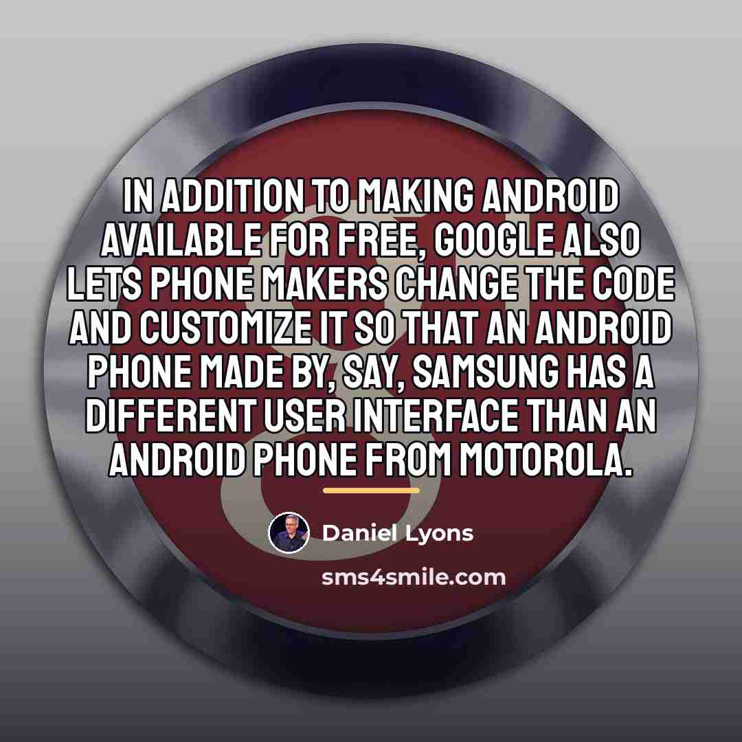 “In addition to making Android available for free, Google also…” quote by Daniel Lyons