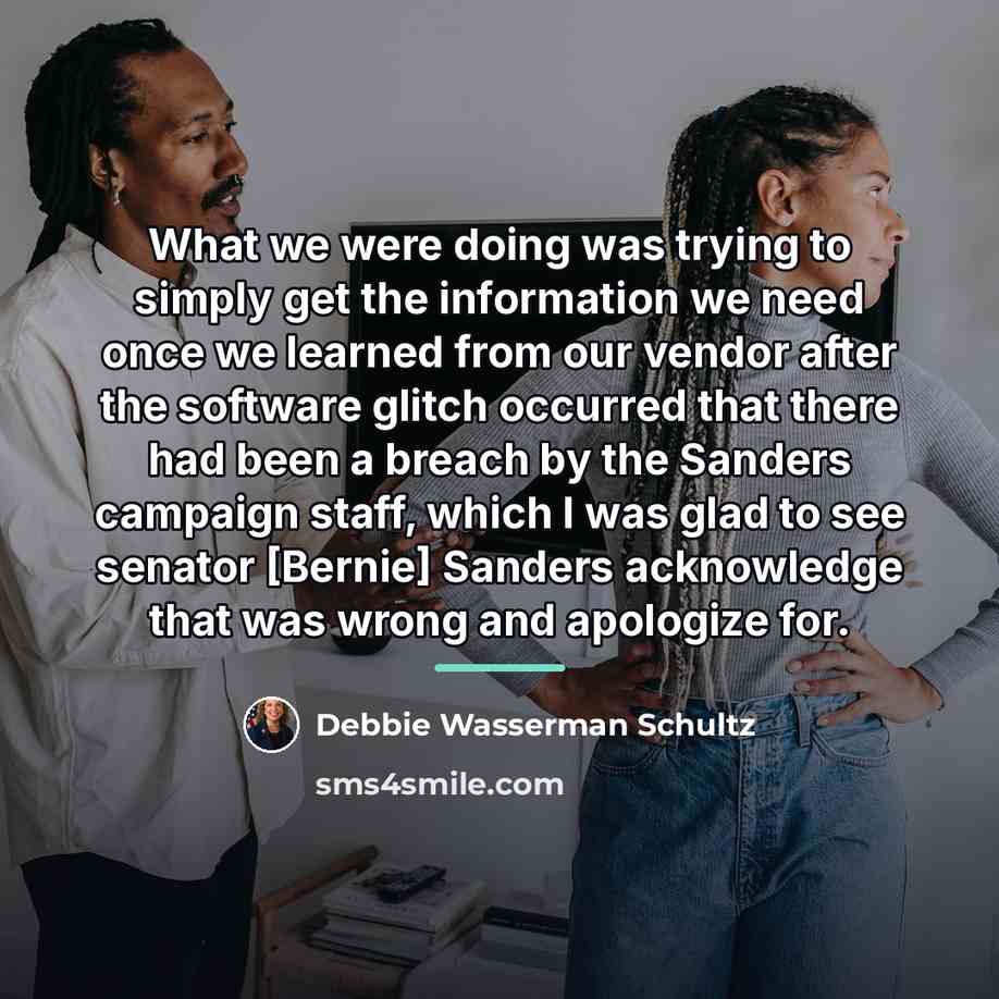 “What we were doing was trying to simply get the…” quote by Debbie Wasserman Schultz
