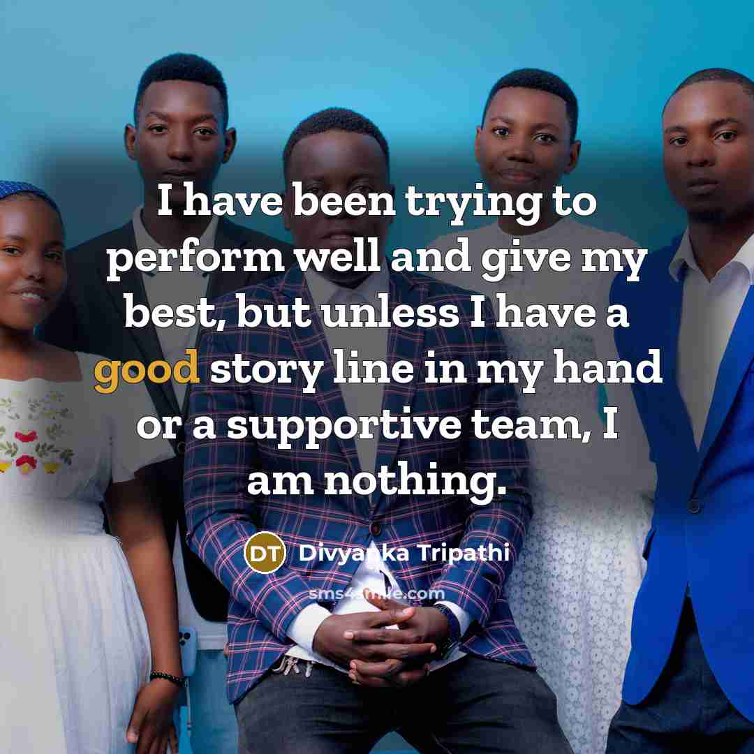 “I have been trying to perform well and give my…” quote by Divyanka Tripathi