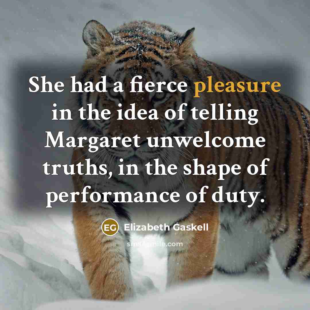 “She had a fierce pleasure in the idea of telling…” quote by Elizabeth Gaskell