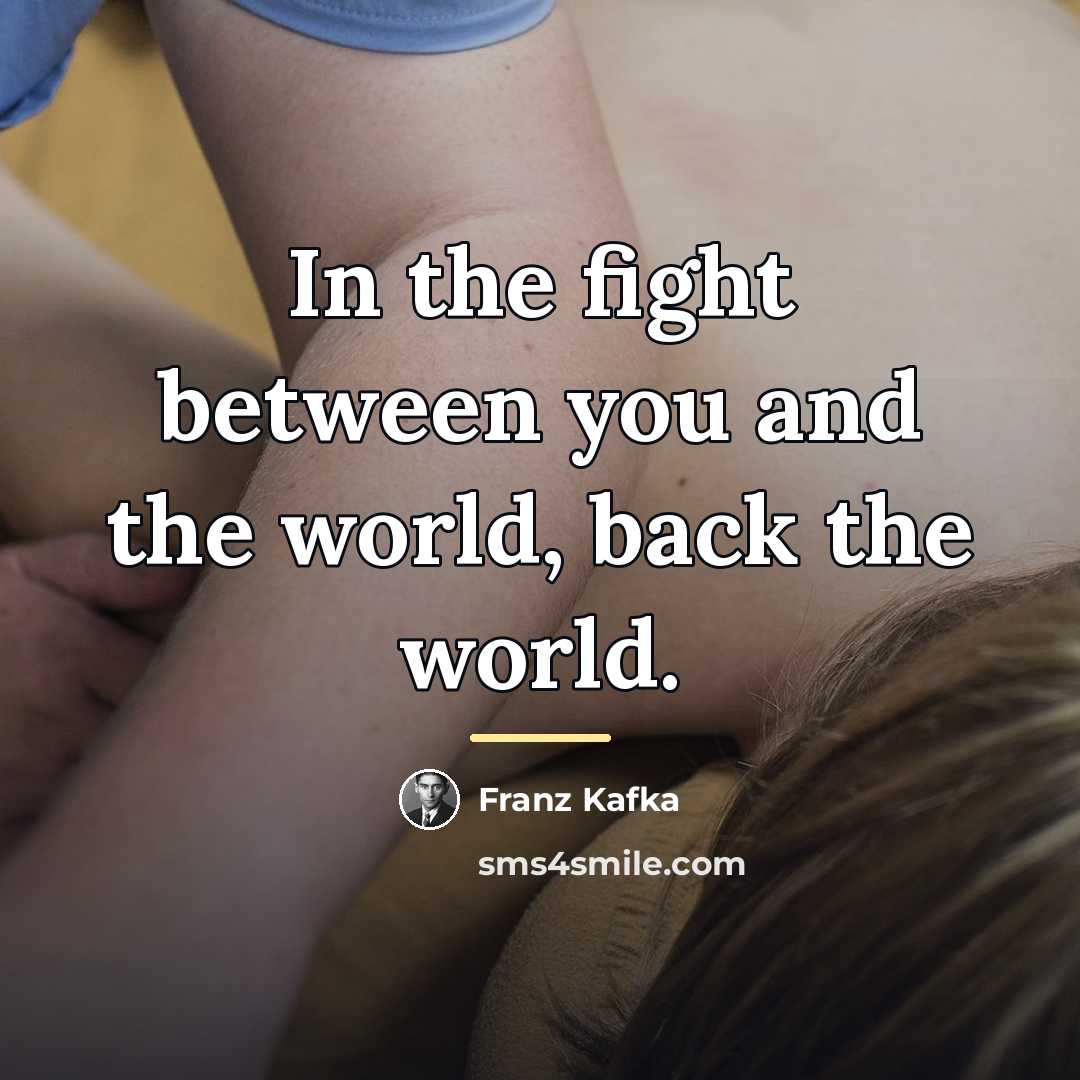 “In the fight between you and the world, back the…” quote by Franz Kafka