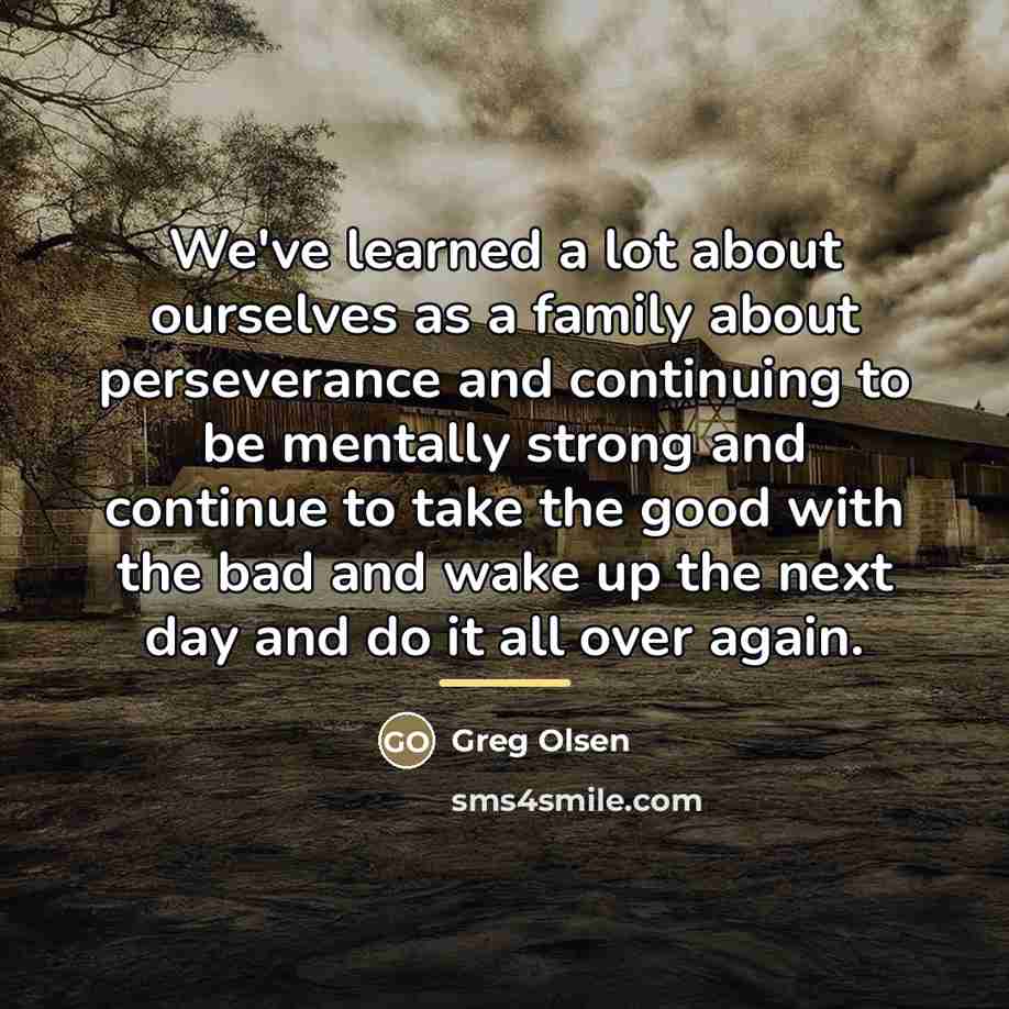 “We've learned a lot about ourselves as a family about…” quote by Greg Olsen