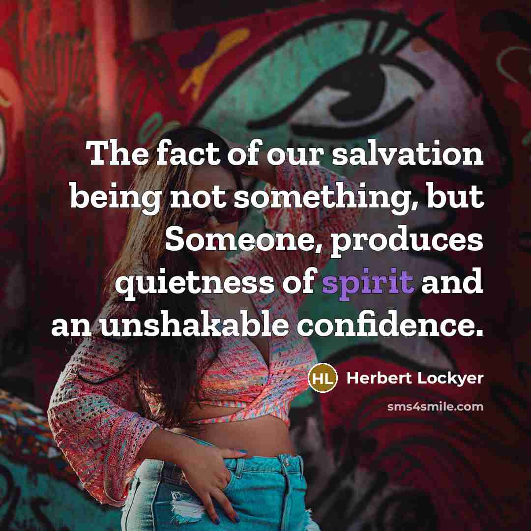 “The fact of our salvation being not something, but Someone,…” quote by Herbert Lockyer