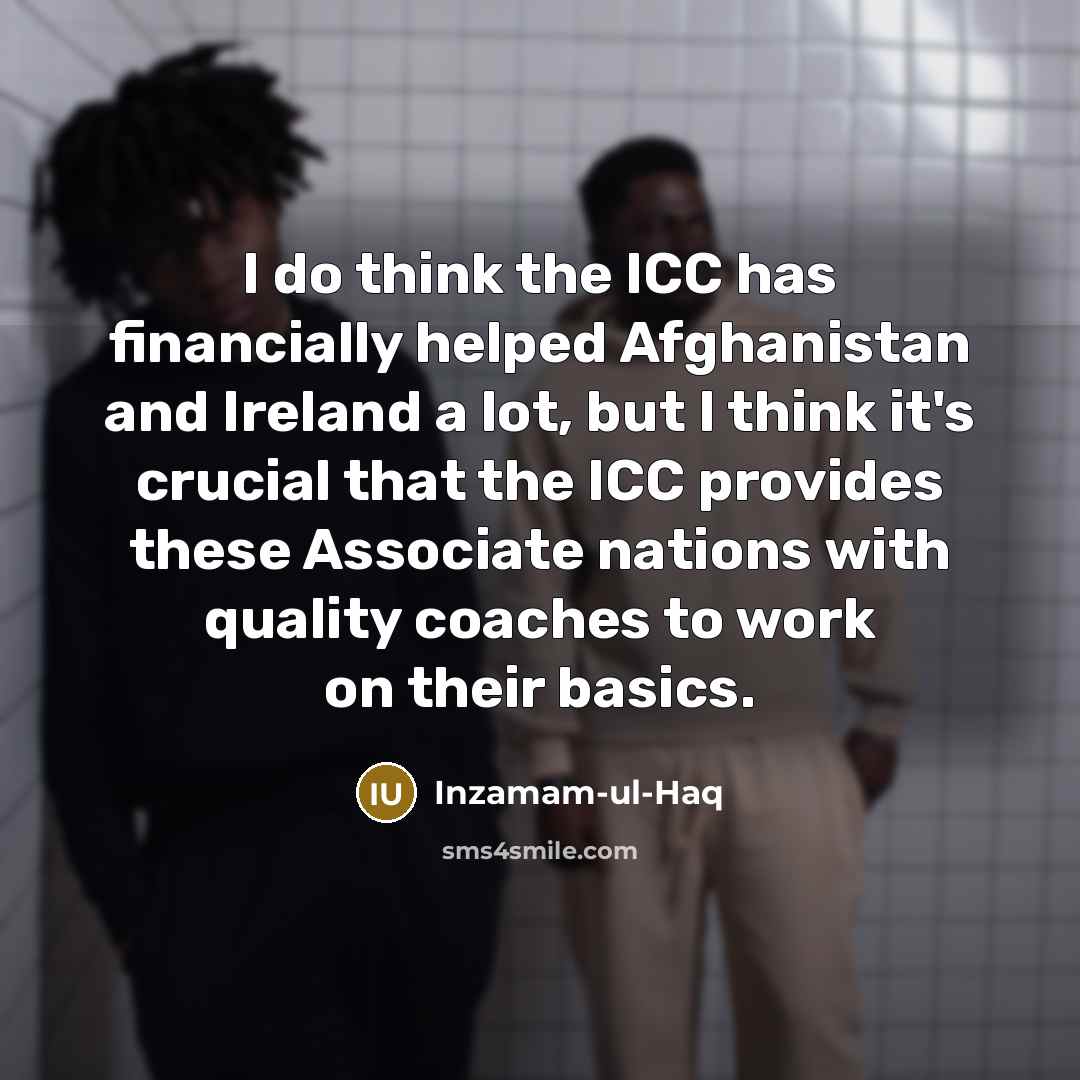 “I do think the ICC has financially helped Afghanistan and…” quote by Inzamam-ul-Haq