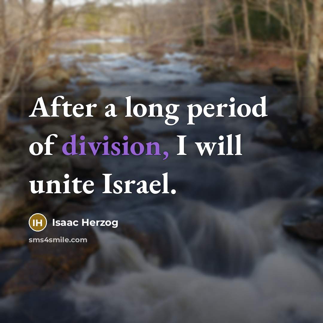 “After a long period of division, I will unite Israel.…” quote by Isaac Herzog