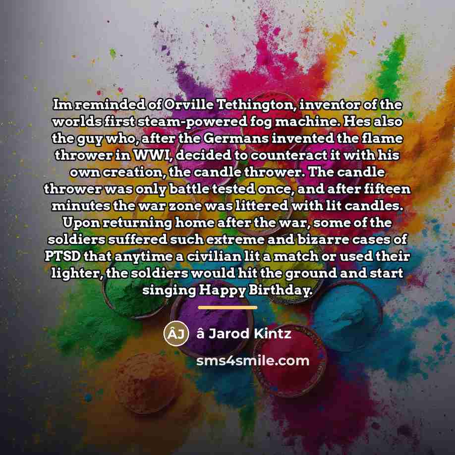 “Im reminded of Orville Tethington, inventor of the worlds first…” quote by â Jarod Kintz