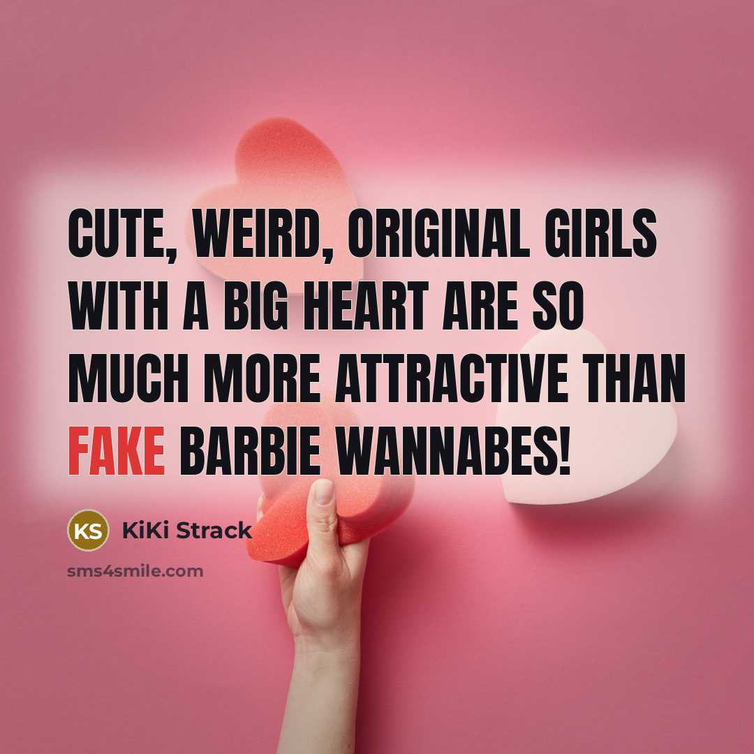 “Cute, weird, original girls with a big heart are so…” quote by KiKi Strack