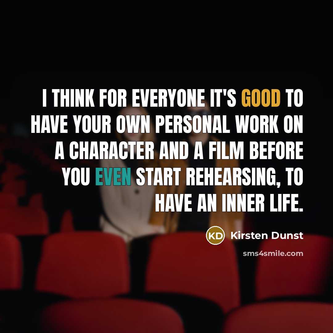 “I think for everyone it's good to have your own…” quote by Kirsten Dunst