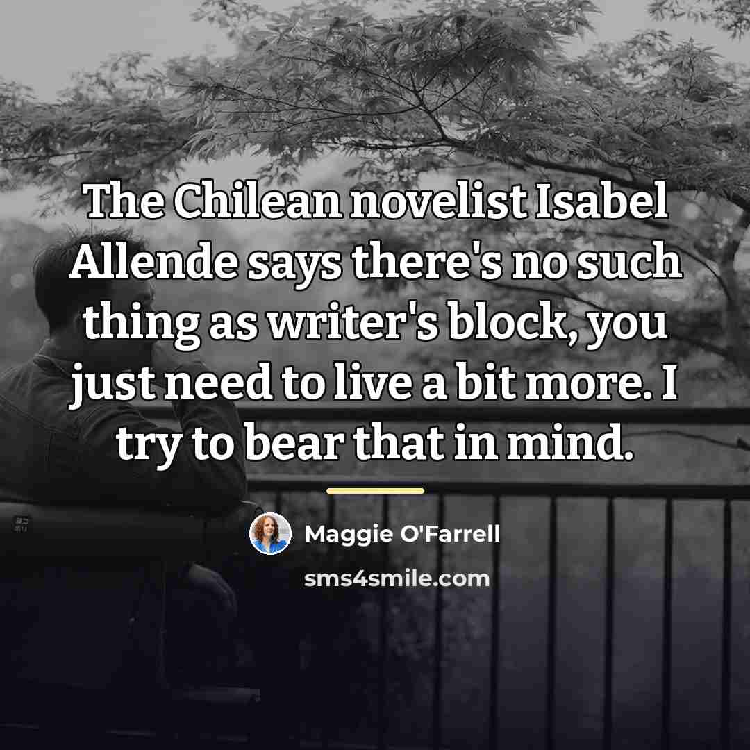 “The Chilean novelist Isabel Allende says there's no such thing…” quote by Maggie O'Farrell