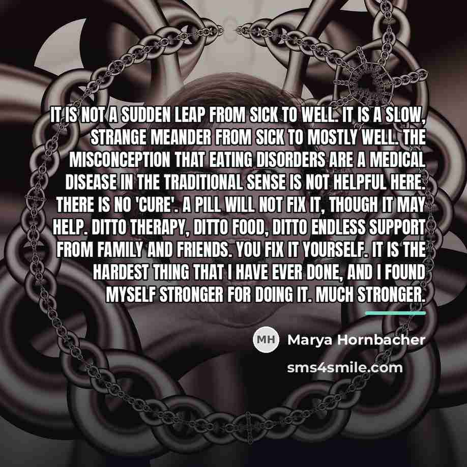 “It is not a sudden leap from sick to well.…” quote by Marya Hornbacher