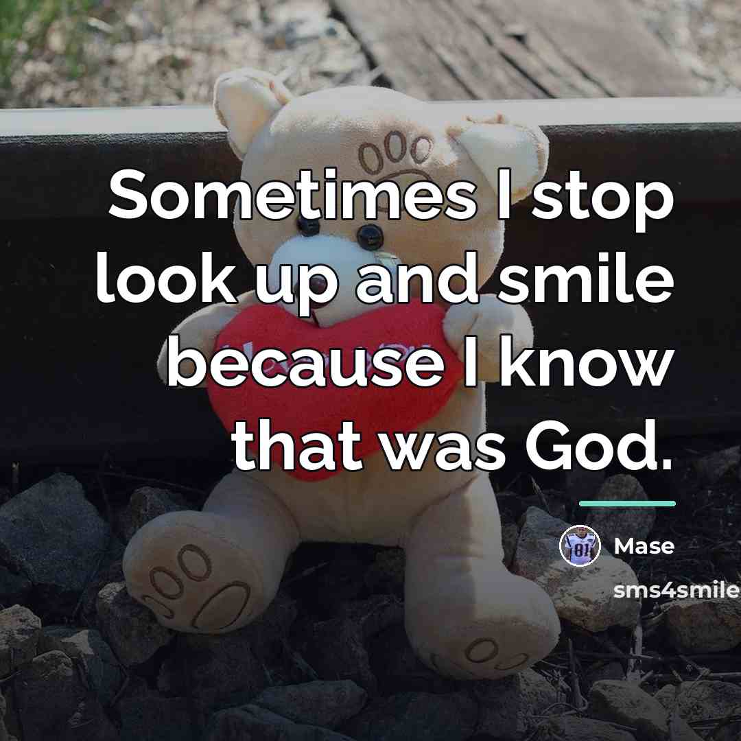 “Sometimes I stop look up and smile because I know…” quote by Mase