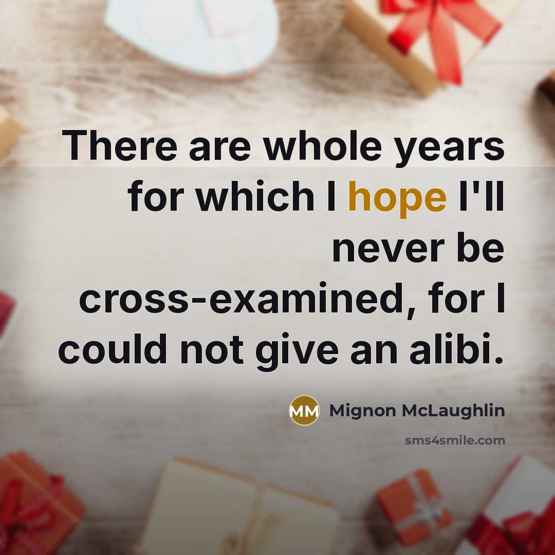 “There are whole years for which I hope I'll never…” quote by Mignon McLaughlin