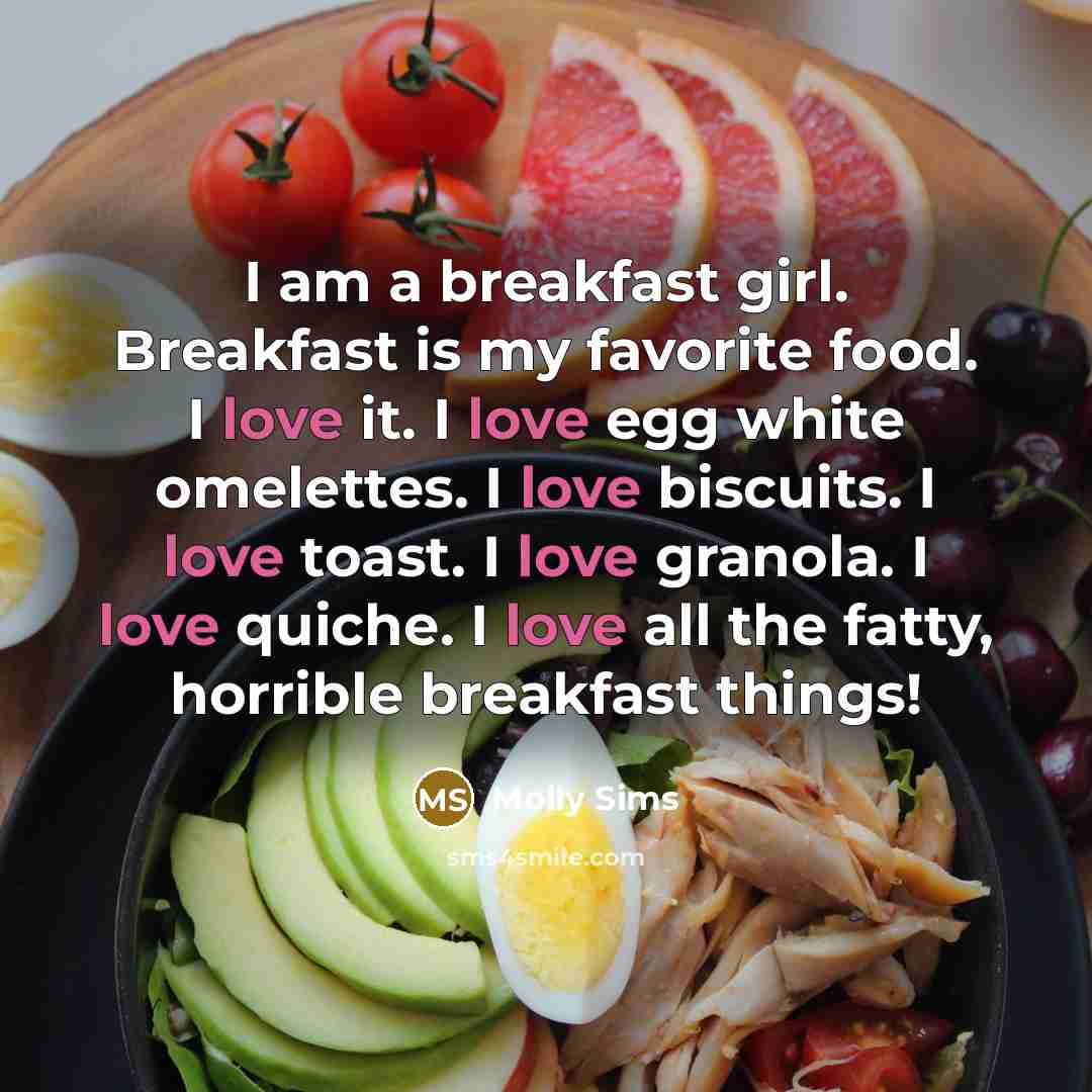 “I am a breakfast girl. Breakfast is my favorite food.…” quote by Molly Sims