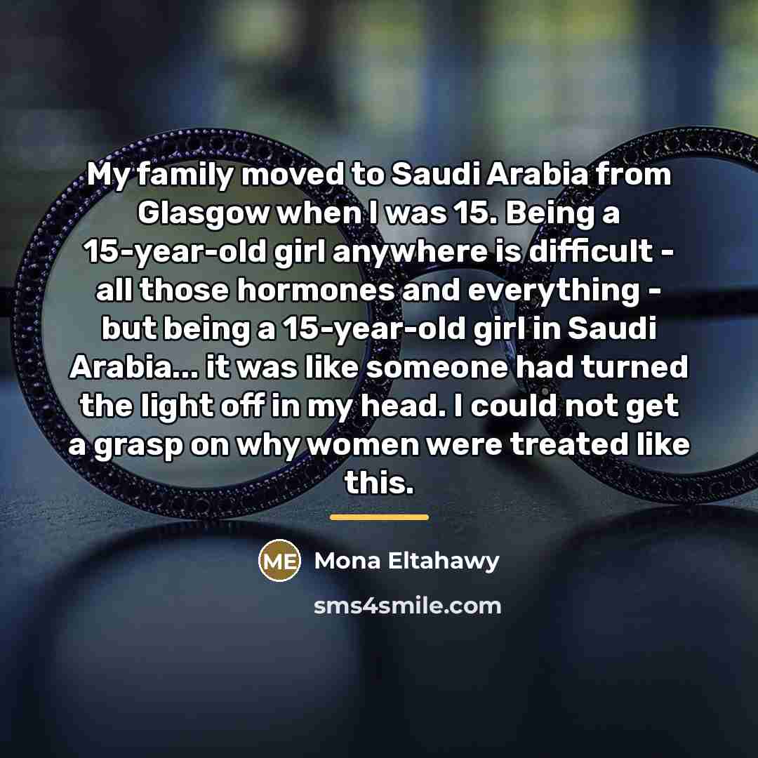 “My family moved to Saudi Arabia from Glasgow when I…” quote by Mona Eltahawy