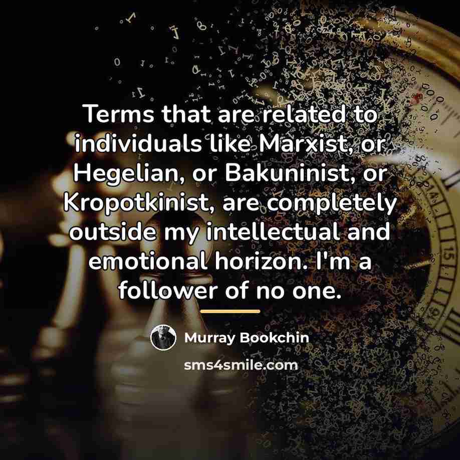“Terms that are related to individuals like Marxist, or Hegelian,…” quote by Murray Bookchin