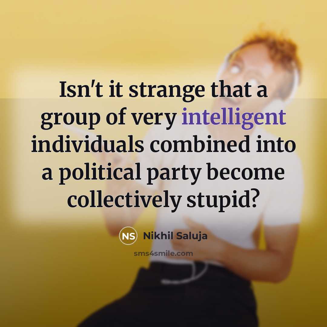 “Isn't it strange that a group of very intelligent individuals…” quote by Nikhil Saluja