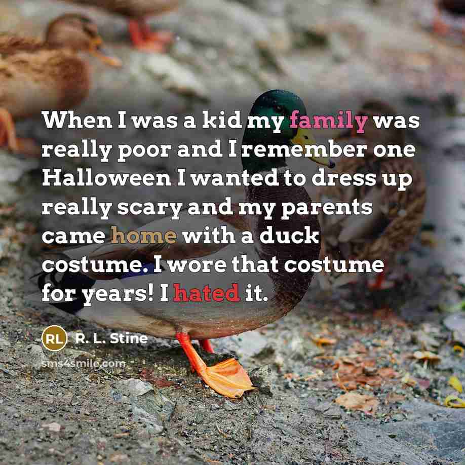 “When I was a kid my family was really poor…” quote by R. L. Stine