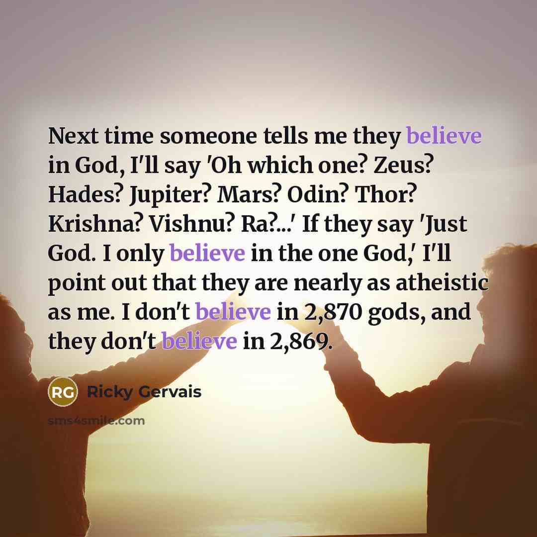 “Next time someone tells me they believe in God, I'll…” quote by Ricky Gervais