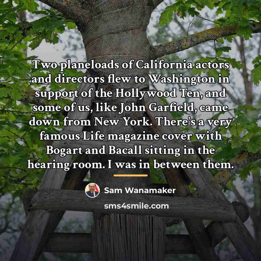 “Two planeloads of California actors and directors flew to Washington…” quote by Sam Wanamaker