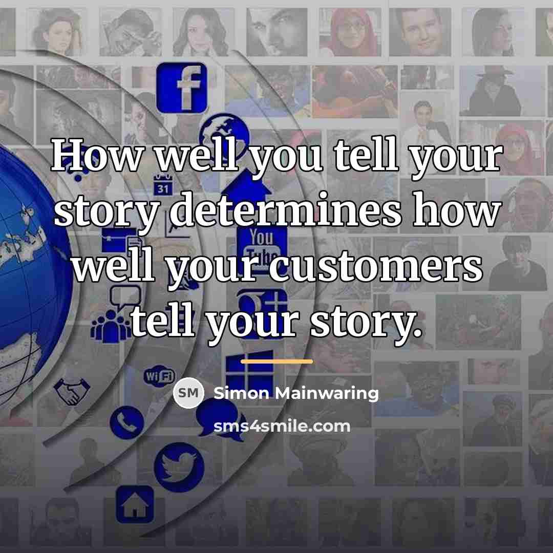 “How well you tell your story determines how well your…” quote by Simon Mainwaring
