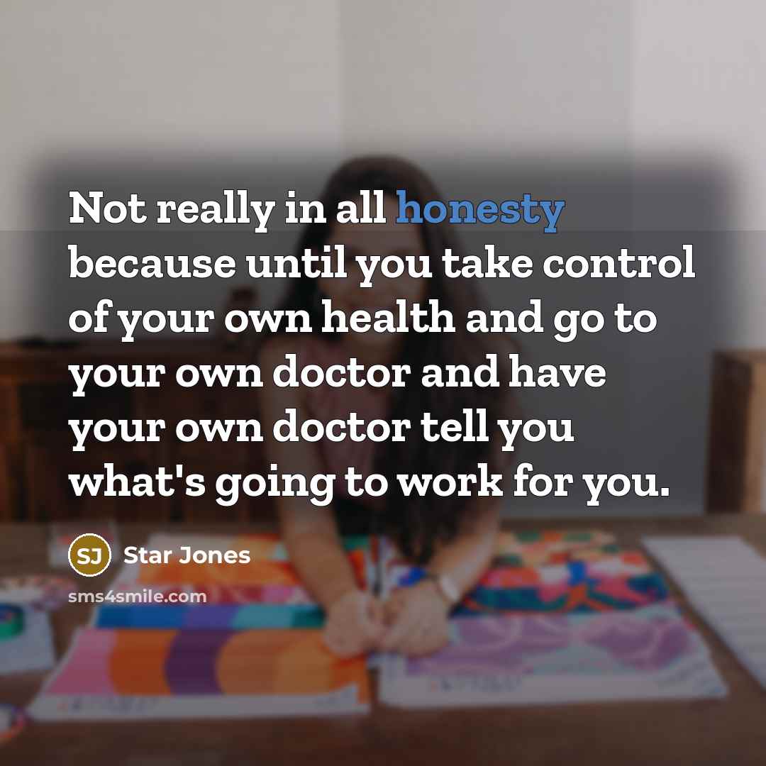 “Not really in all honesty because until you take control…” quote by Star Jones