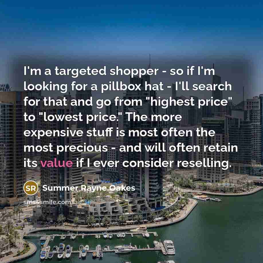 “I'm a targeted shopper - so if I'm looking for…” quote by Summer Rayne Oakes