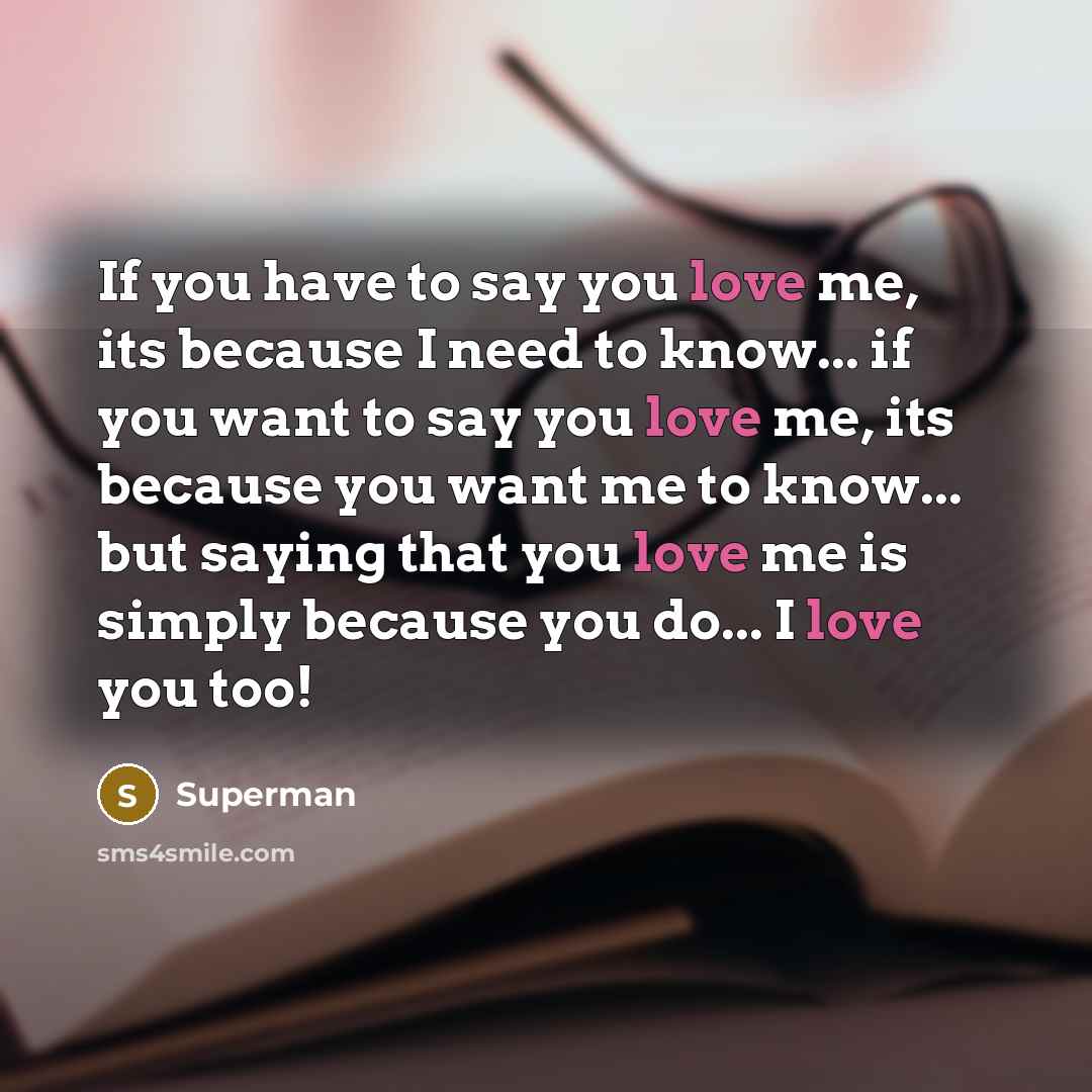 “If you have to say you love me, its because…” quote by Superman