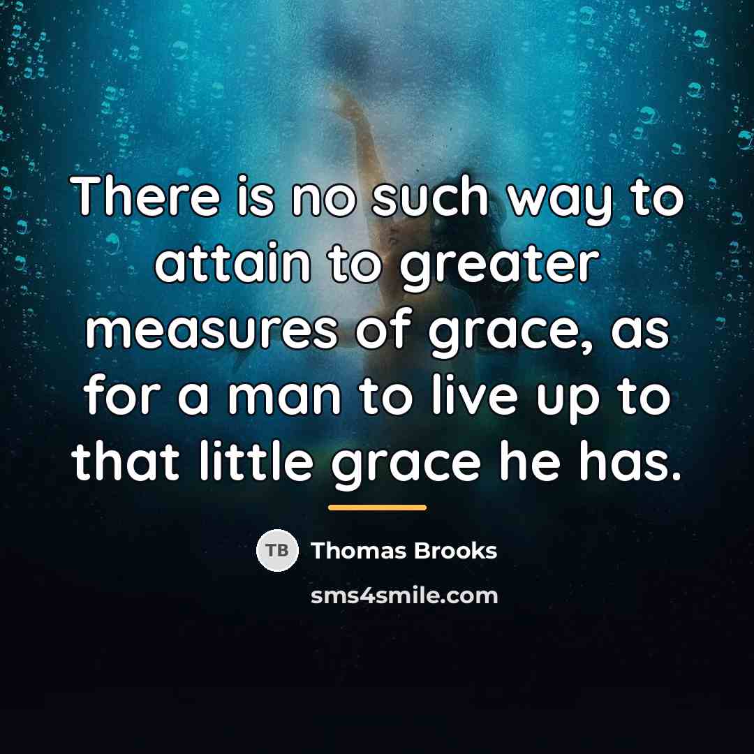 “There is no such way to attain to greater measures…” quote by Thomas Brooks