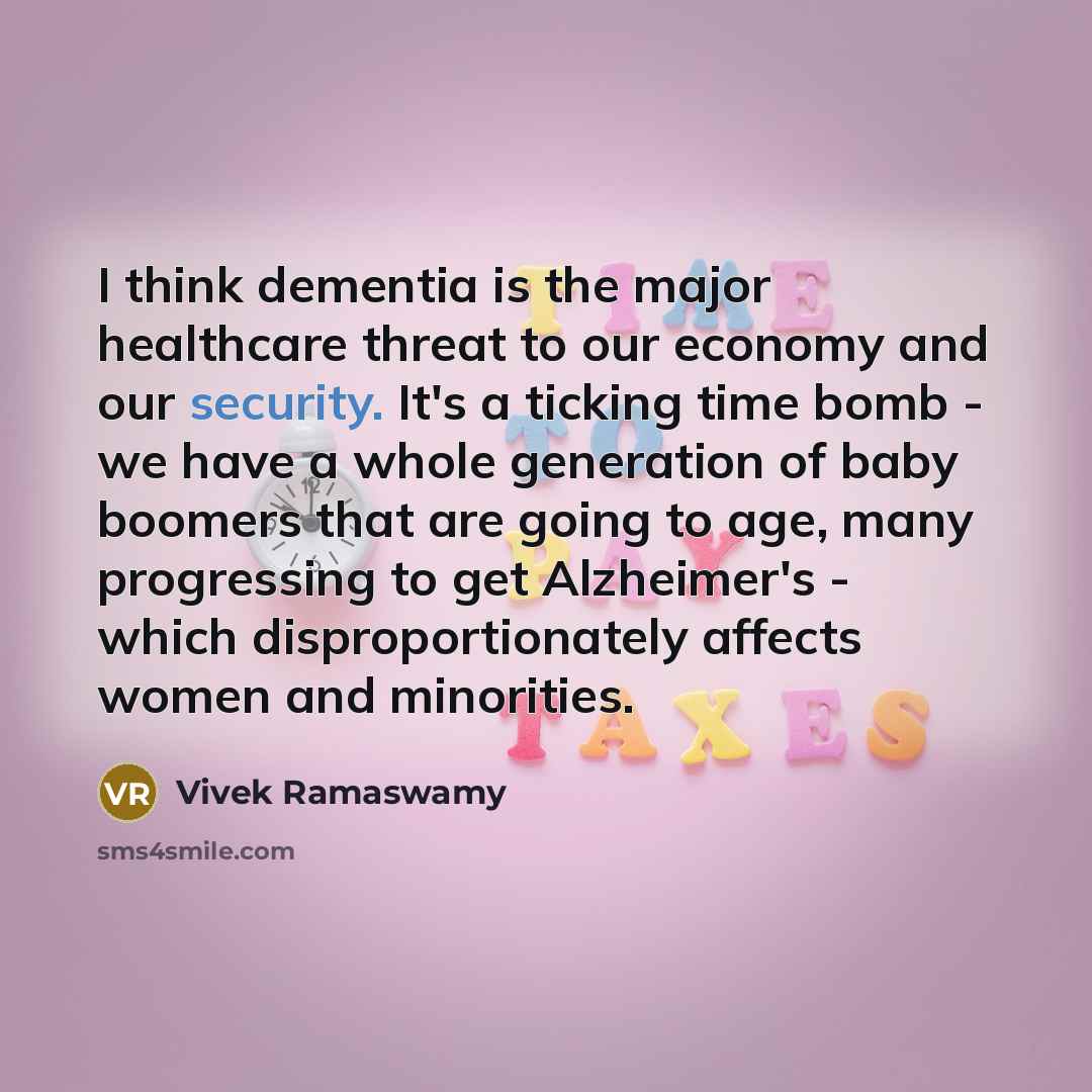 “I think dementia is the major healthcare threat to our…” quote by Vivek Ramaswamy