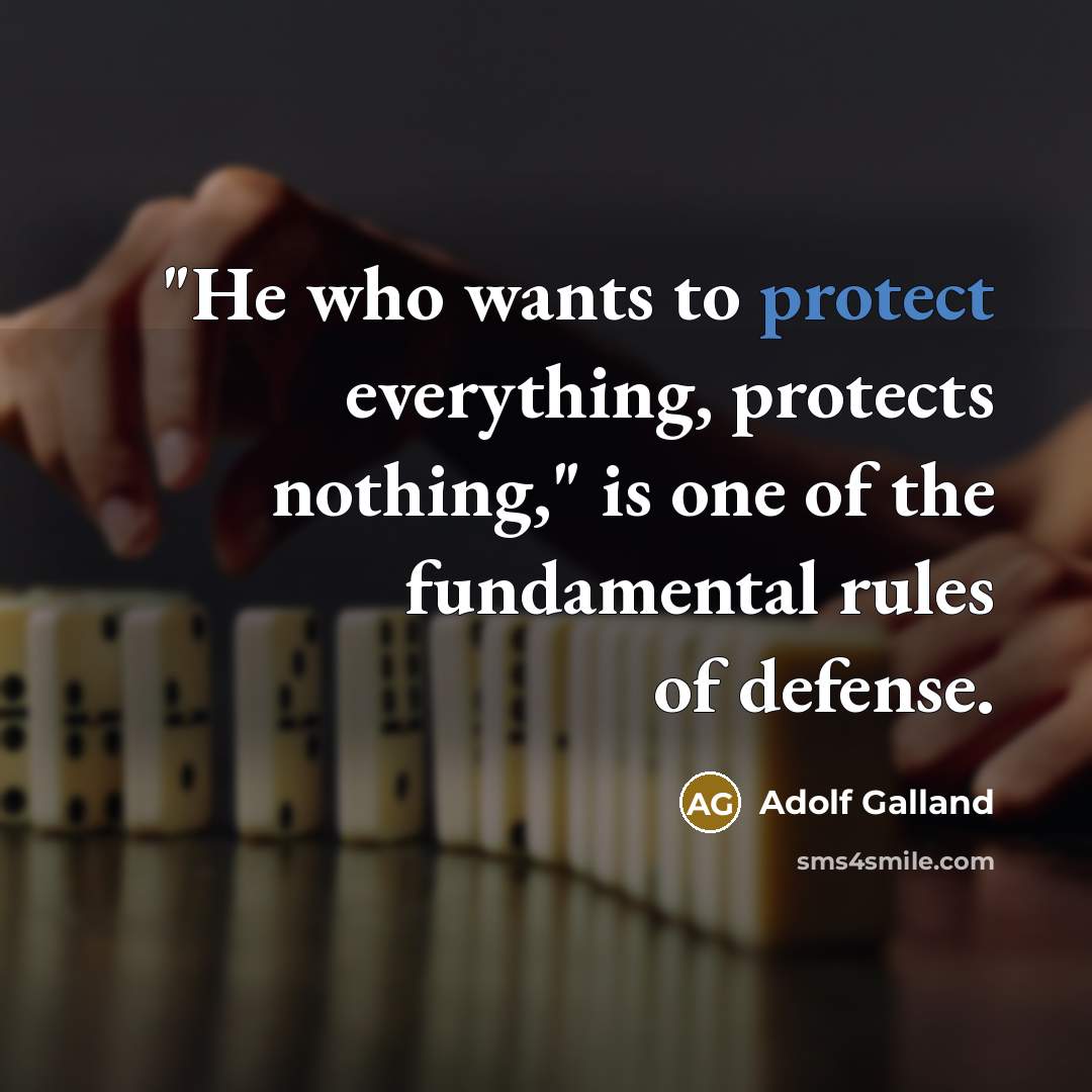 “"He who wants to protect everything, protects nothing," is one…” quote by Adolf Galland