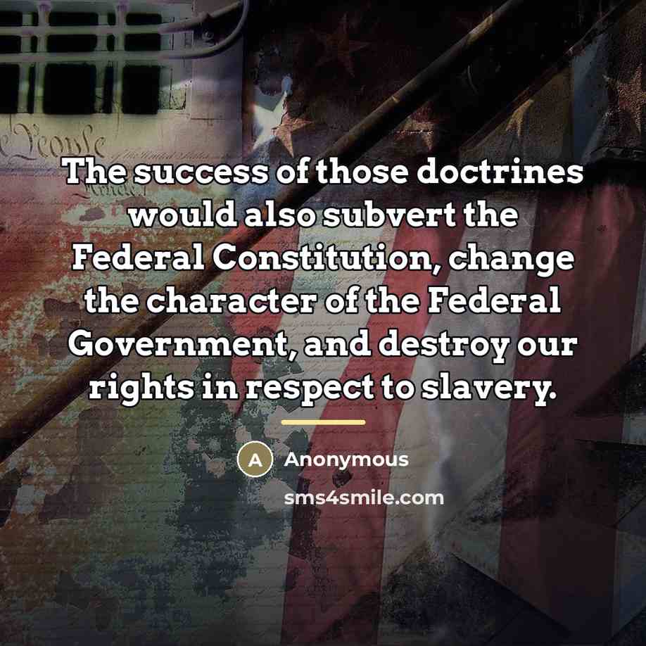 “The success of those doctrines would also subvert the Federal…” quote by Anonymous