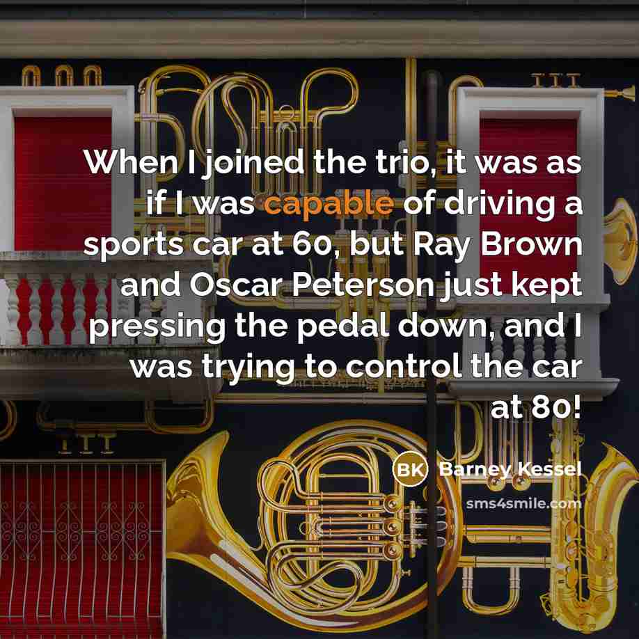 “When I joined the trio, it was as if I…” quote by Barney Kessel