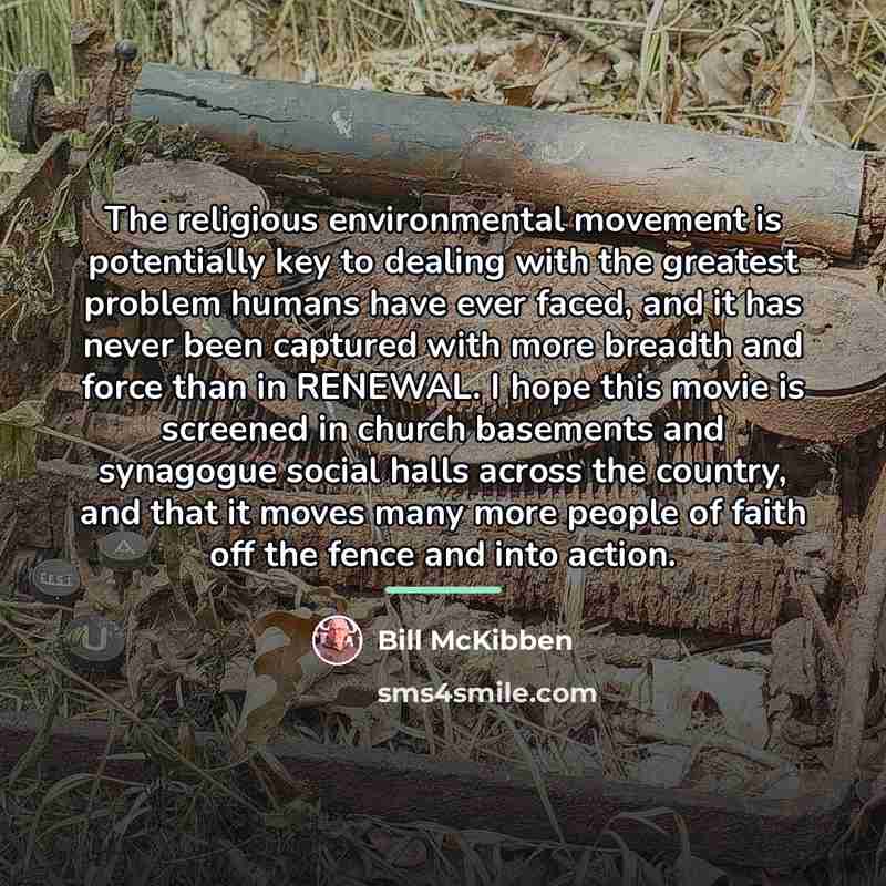 “The religious environmental movement is potentially key to dealing with…” quote by Bill McKibben