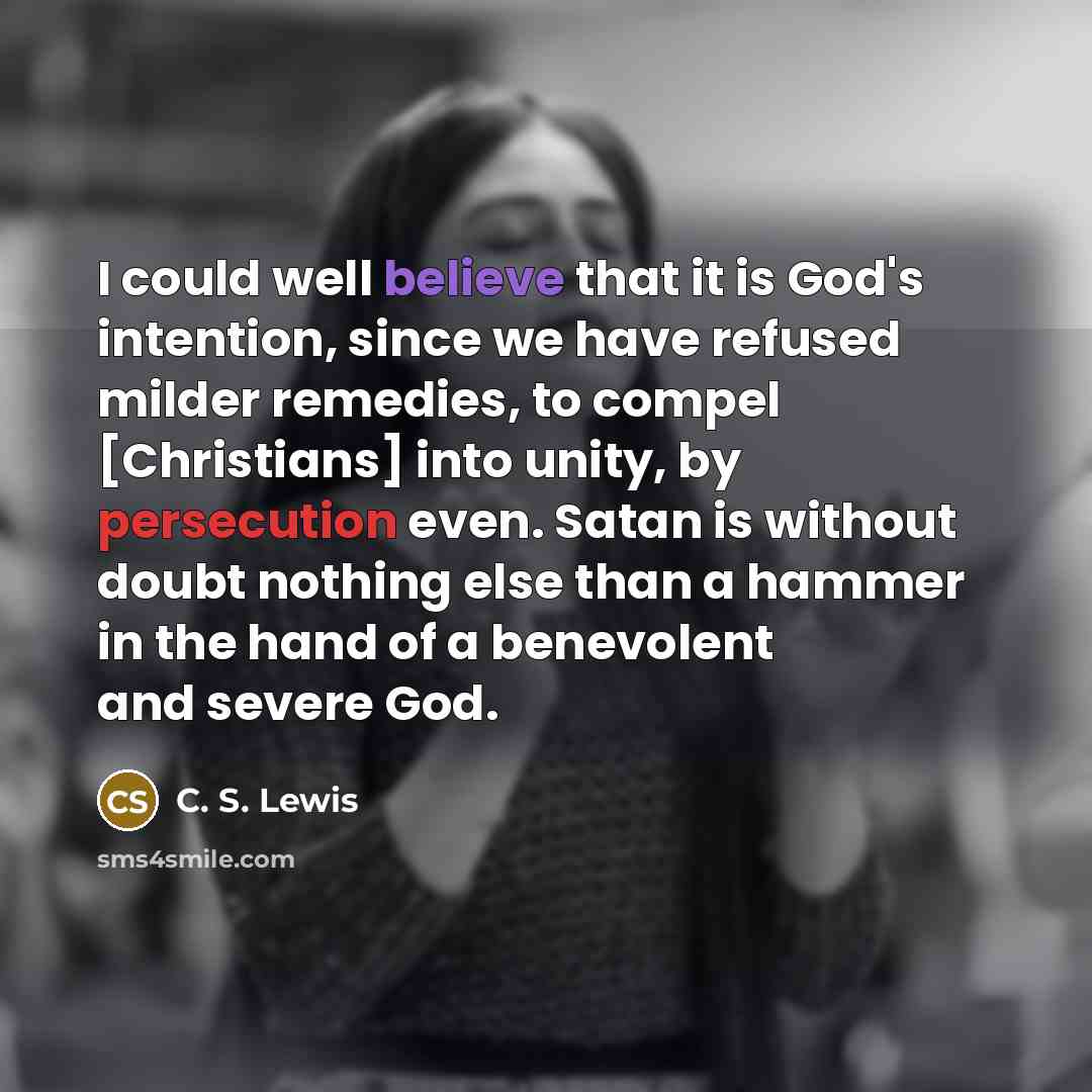 “I could well believe that it is God's intention, since…” quote by C. S. Lewis