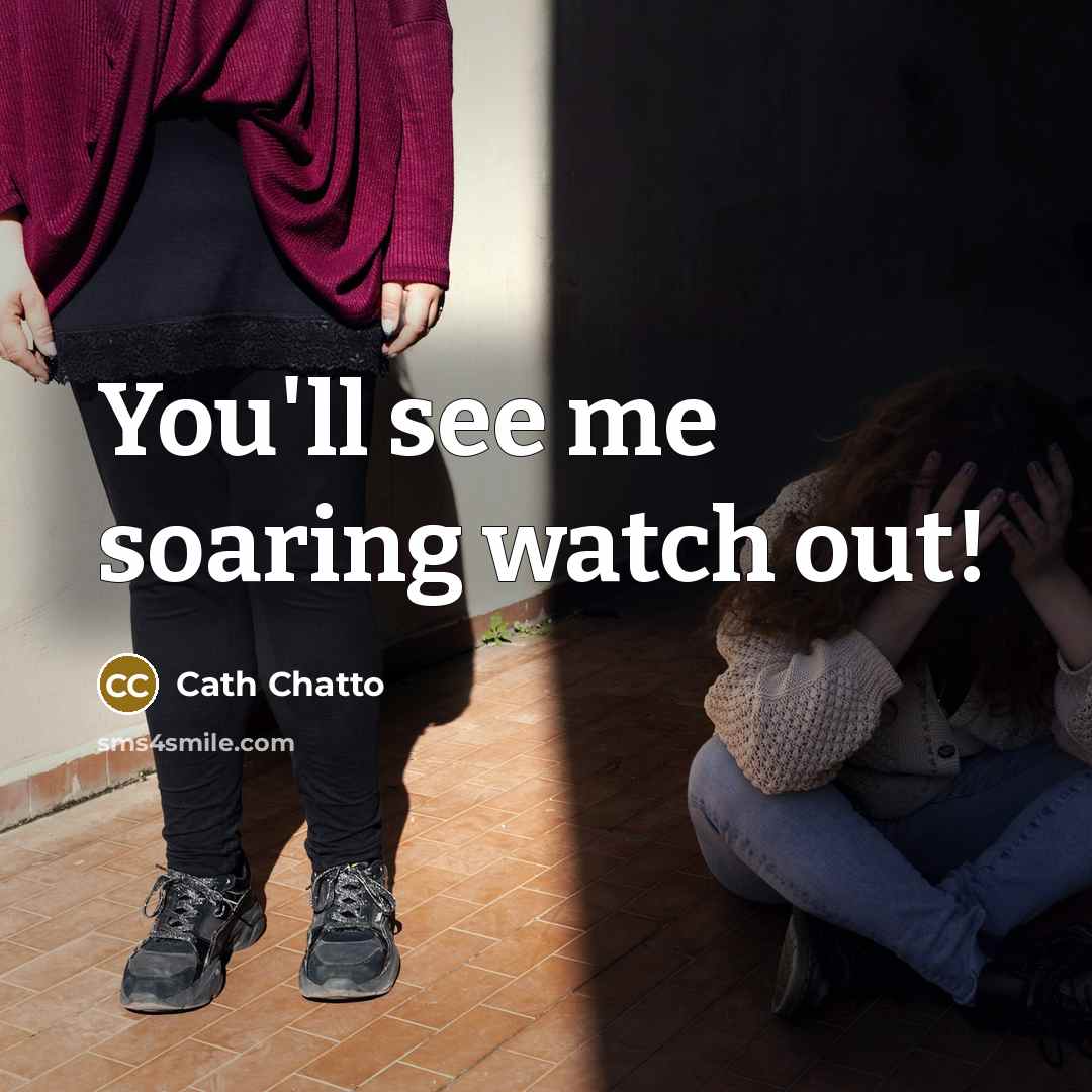 “You'll see me soaring watch out!…” quote by Cath Chatto