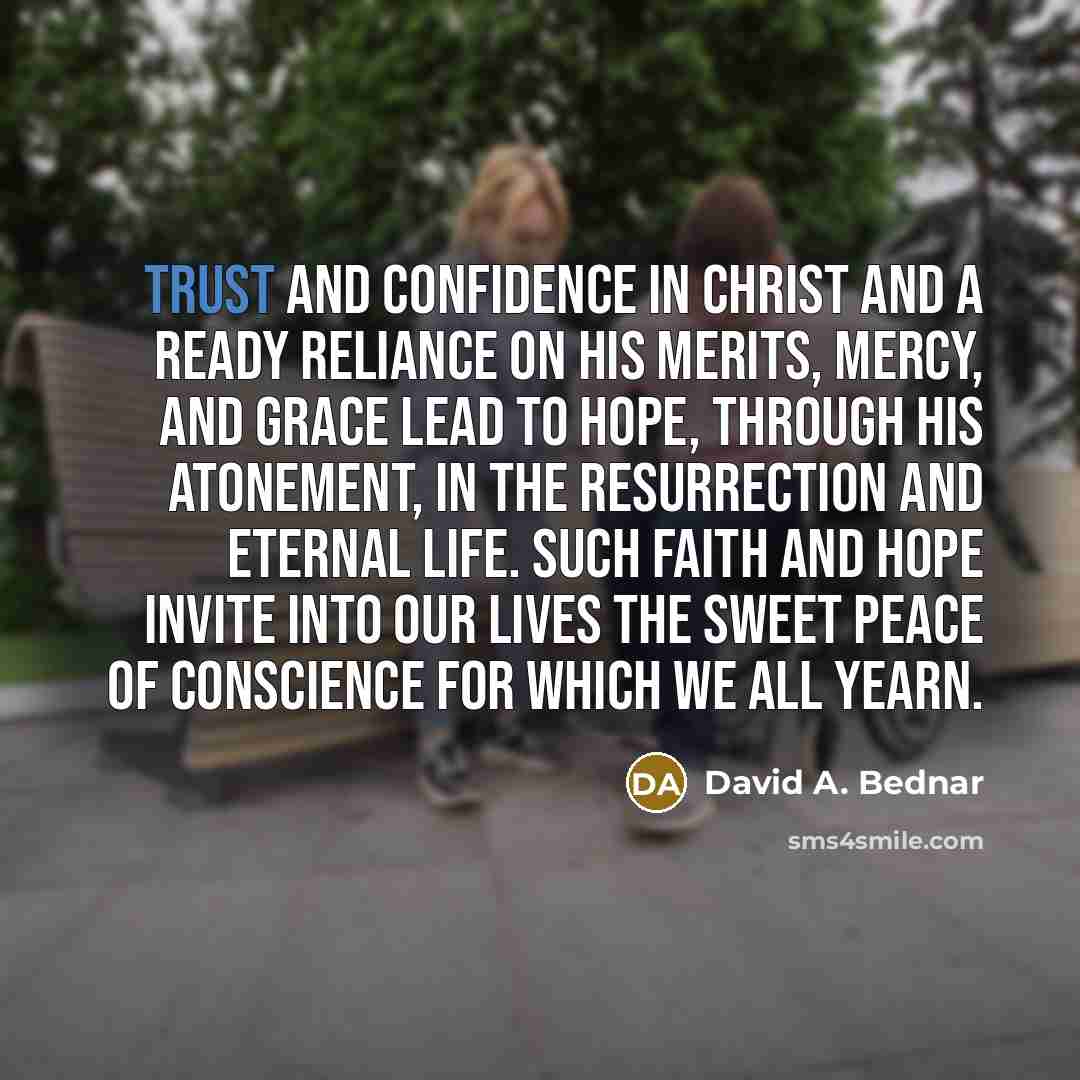 “Trust and confidence in Christ and a ready reliance on…” quote by David A. Bednar